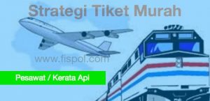 Dapatkan Tiket Pesawat / Kereta Api Murah Dengan Strategi Mencari ...